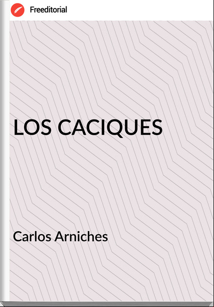 Carlos Arniches - LOS CACIQUES