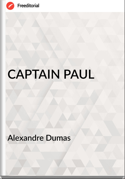 Alexandre Dumas - CAPTAIN PAUL