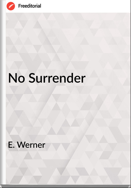 E. Werner No Surrender