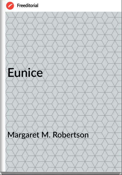 Margaret M. Robertson - Eunice