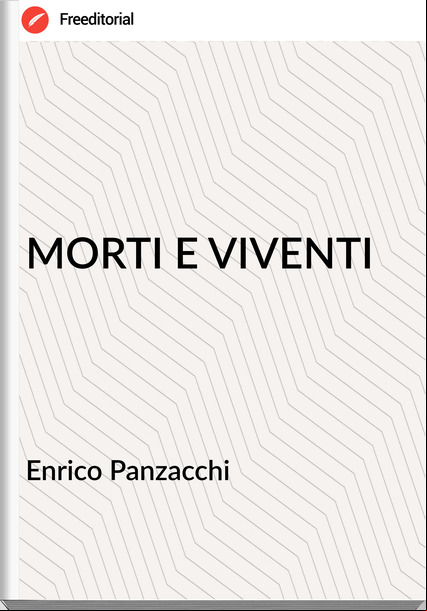 Enrico Panzacchi - MORTI E VIVENTI