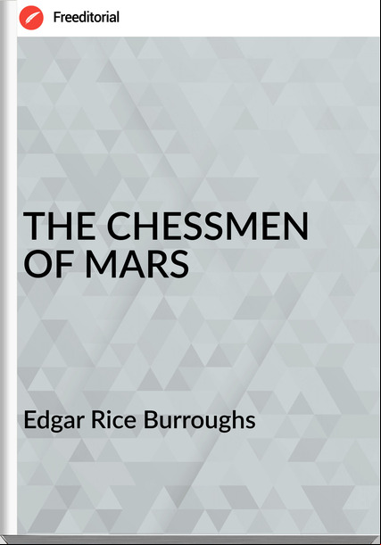 Edgar Rice Burroughs - THE CHESSMEN OF MARS