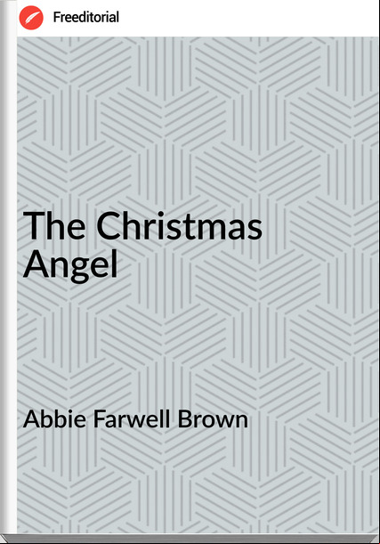 Abbie Farwell Brown - The Christmas Angel