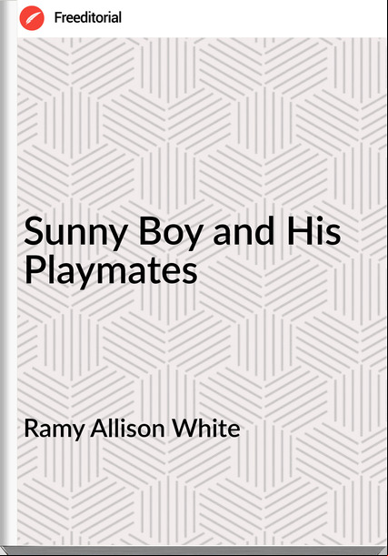 Ramy Allison White - Sunny Boy and His Playmates