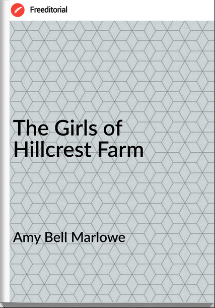 Amy Bell Marlowe - The Girls of Hillcrest Farm