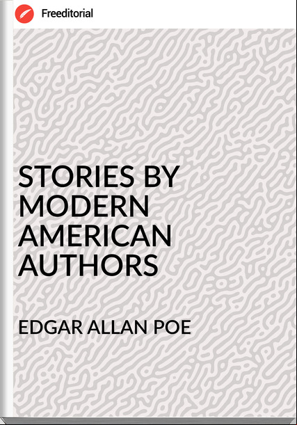 EDGAR ALLAN POE - STORIES BY MODERN AMERICAN AUTHORS