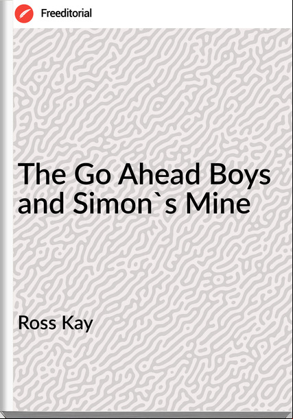 Ross Kay The Go Ahead Boys and Simon's Mine