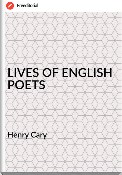 Henry Cary - LIVES OF ENGLISH POETS
