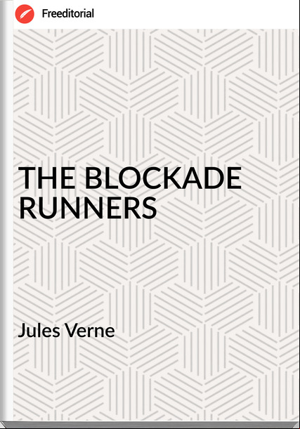  Jules Verne - THE BLOCKADE RUNNERS
