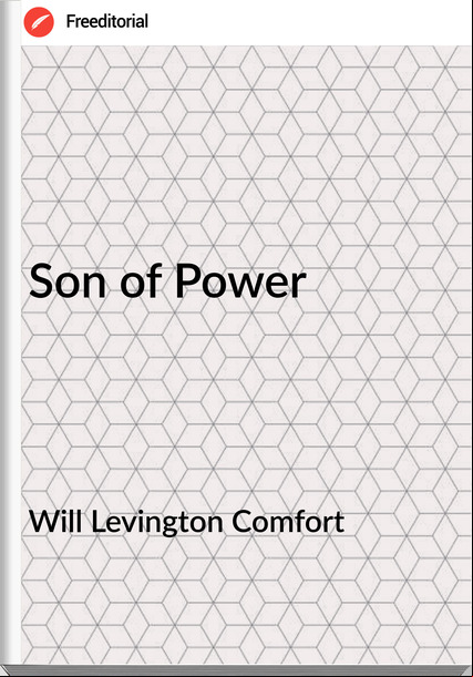 Will Levington Comfort - Son of Power