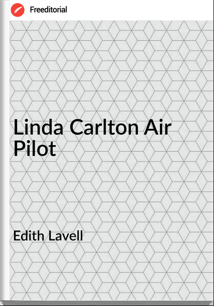 Edith Lavell Linda Carlton Air Pilot