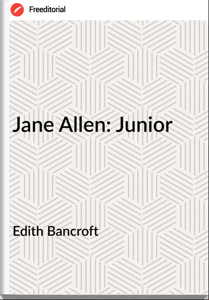 Edith Bancroft Jane Allen: Junior