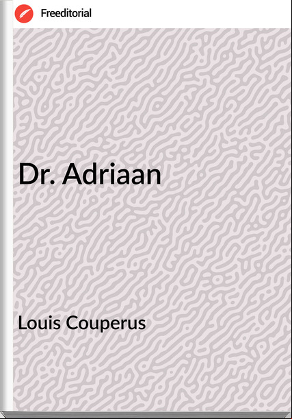 Louis Couperus Dr. Adriaan