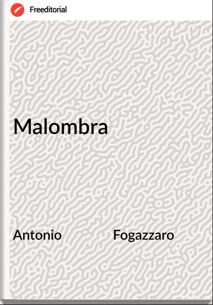 Antonio               Fogazzaro - Malombra