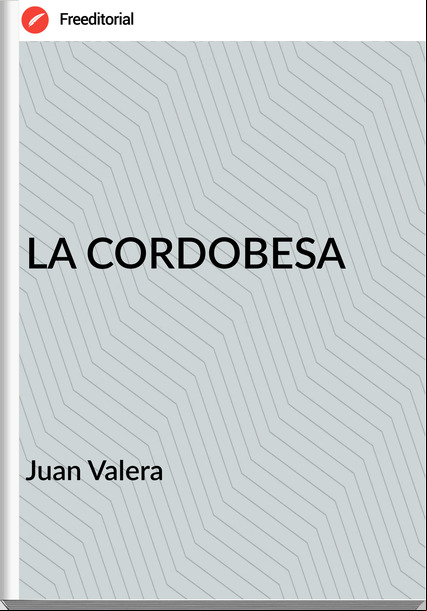  Juan Valera   - LA CORDOBESA