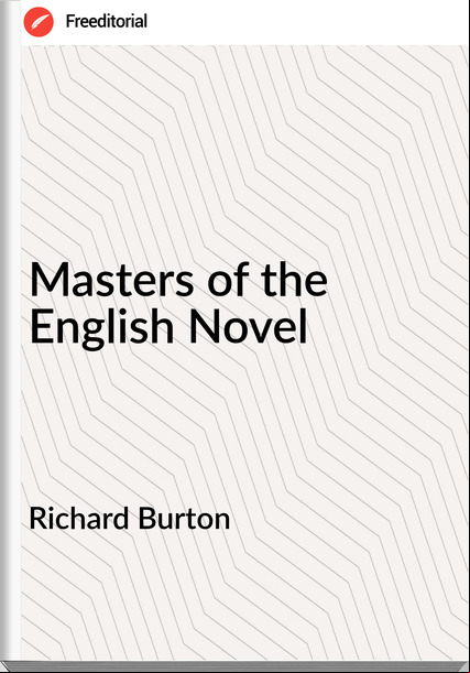 Richard Burton - Masters of the English Novel