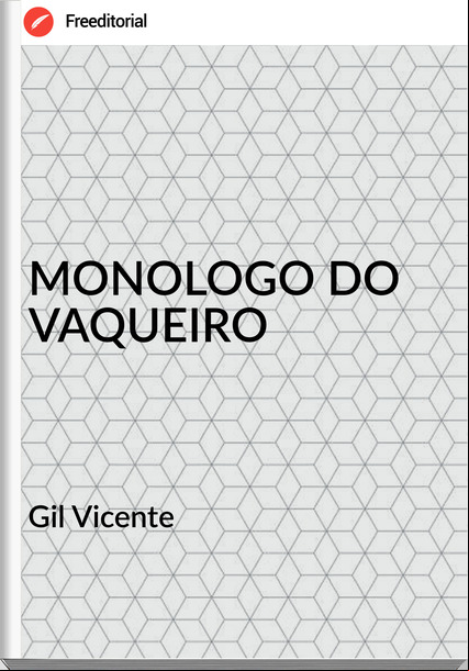 Gil Vicente - MONOLOGO DO VAQUEIRO