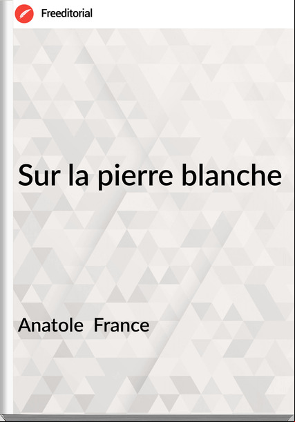 Anatole   - Sur la pierre blanche