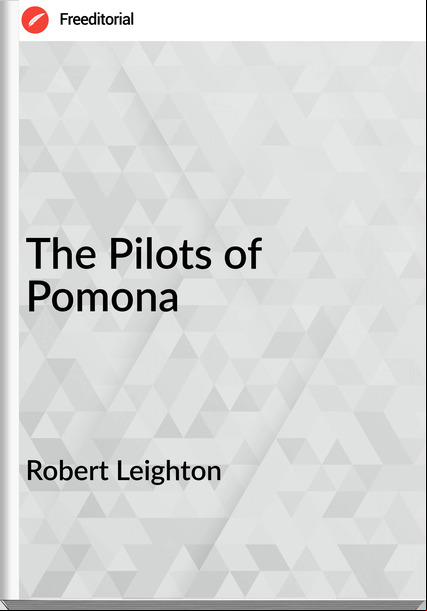 Robert Leighton The Pilots of Pomona