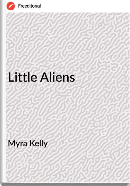 Myra Kelly - Little Aliens