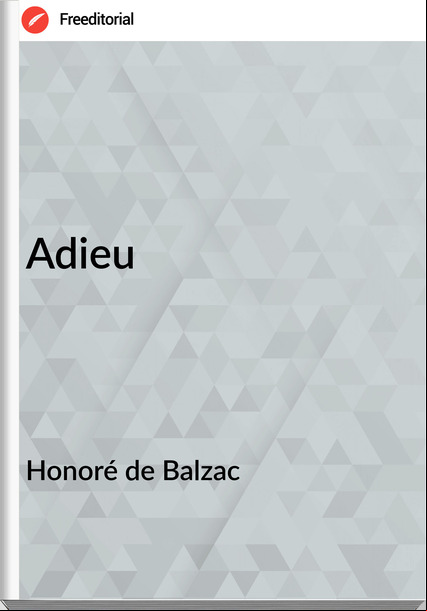 Honoré de Balzac  - Adieu