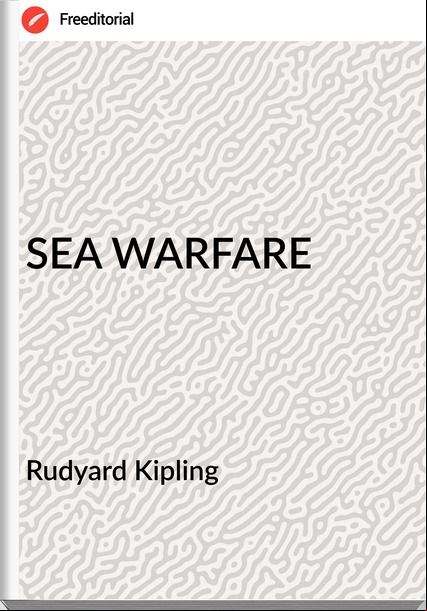 Rudyard Kipling SEA WARFARE