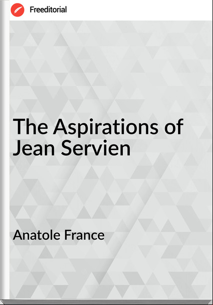 Anatole   - The Aspirations of Jean Servien