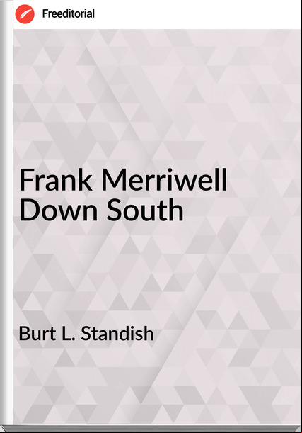 Burt L. Standish - Frank Merriwell Down South