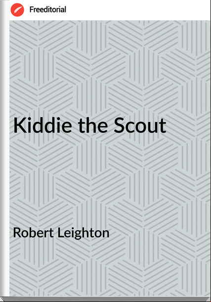 Robert Leighton Kiddie the Scout