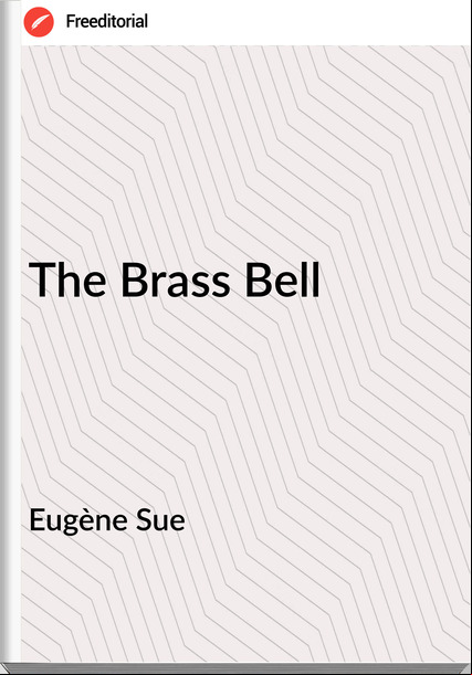 Eugène Sue The Brass Bell