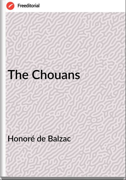Honoré de Balzac  - The Chouans