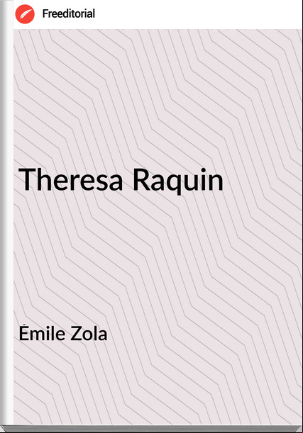 Émile Zola Theresa Raquin