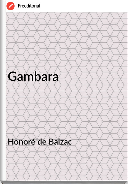 Honoré de Balzac  - Gambara