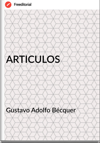  Gustavo Adolfo Bécquer  - ARTÍCULOS