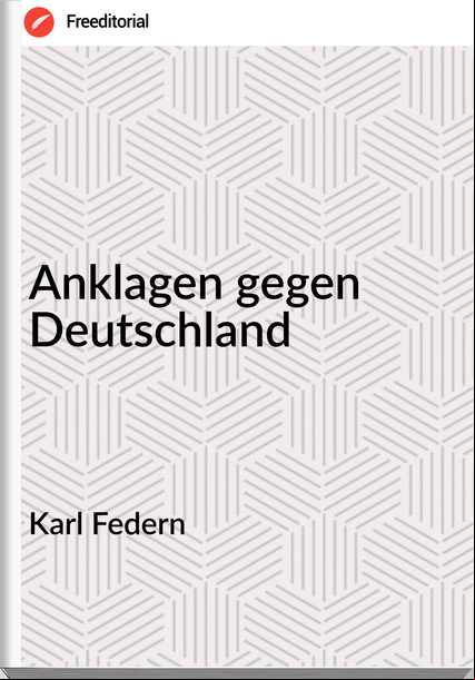 Karl Federn Anklagen gegen Deutschland