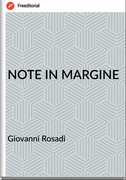 Giovanni Rosadi - NOTE IN MARGINE