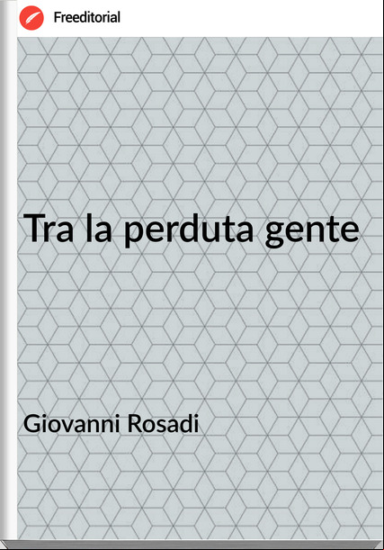 Giovanni Rosadi - Tra la perduta gente