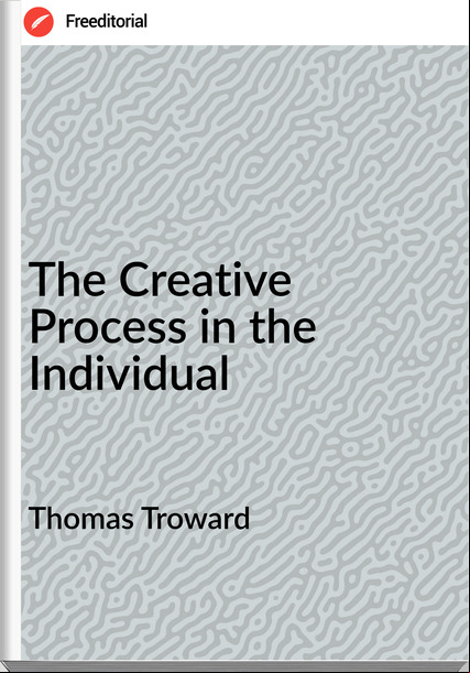 Thomas Troward The Creative Process in the Individual