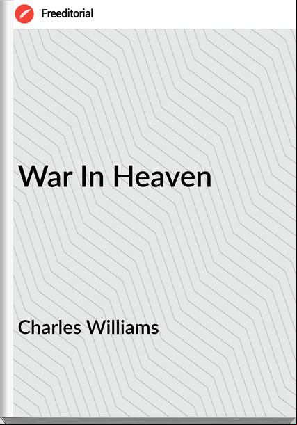 Charles Williams - War In Heaven