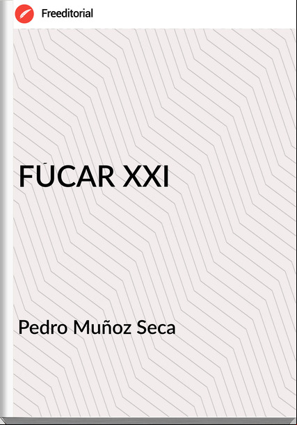  Pedro Muñoz Seca  - FÚCAR XXI