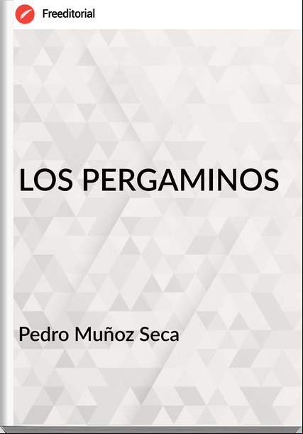  Pedro Muñoz Seca  - LOS PERGAMINOS