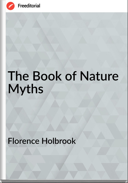 Florence Holbrook The Book of Nature Myths
