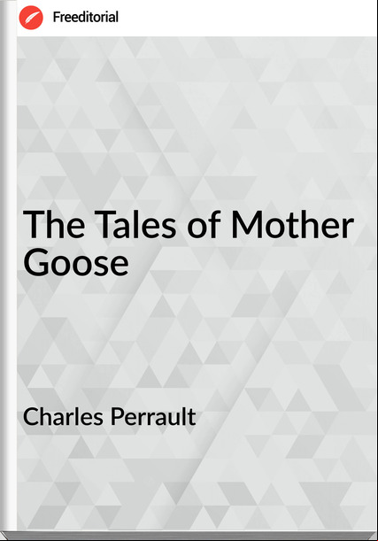 Charles Perrault The Tales of Mother Goose