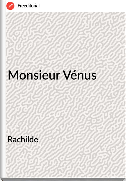 Rachilde - Monsieur Vénus