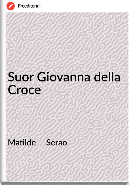 Matilde Serao Suor Giovanna della Croce