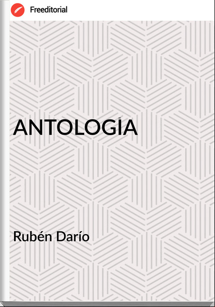  Rubén Darío  - ANTOLOGÍA