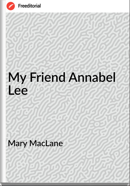 Mary MacLane - My Friend Annabel Lee