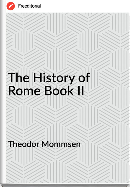 Theodor Mommsen The History of Rome Book II