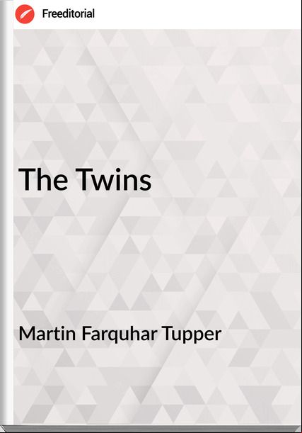Martin Farquhar Tupper The Twins