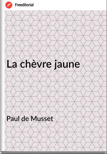 Paul de Musset - La chèvre jaune